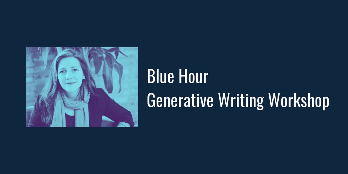 Chicago Poetry Center's Blue Hour Generative Workshop