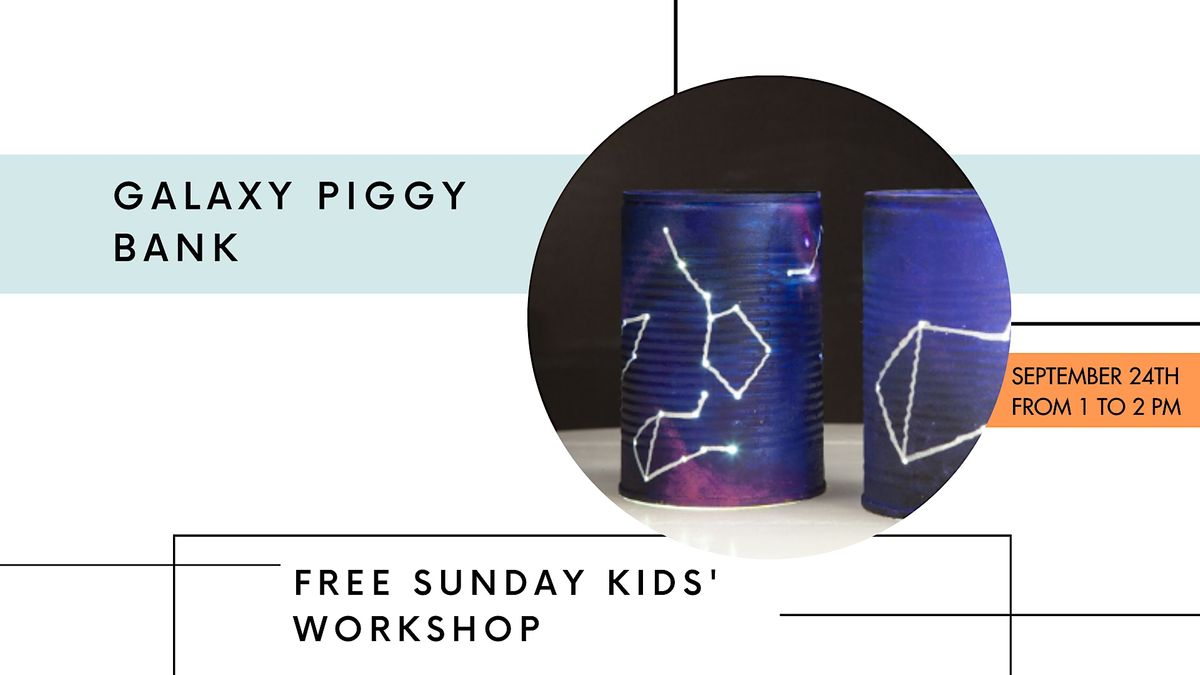 Free kids' workshop - Galaxy piggy bank