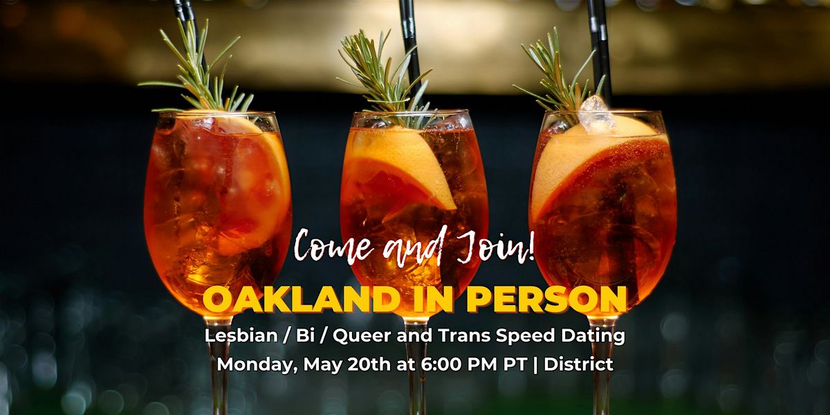 Oakland In Person Lesbian \/ Bi \/ Queer and Trans Speed Dating