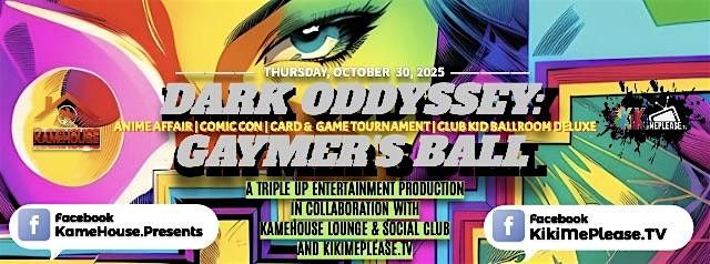 DARK ODDYSSEY: GAYMER'S BALL | CLUB KID BALLROOM DELUXE & GAME TOURNAMENT