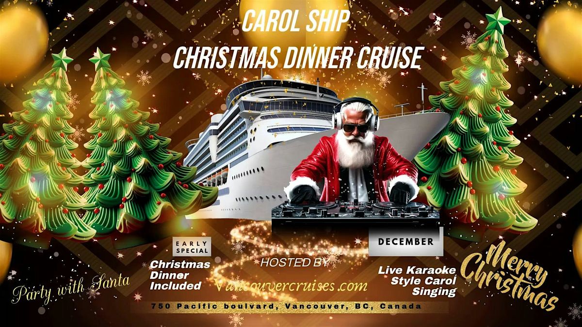 Carol Ship Christmas Dinner Cruise DEC 5