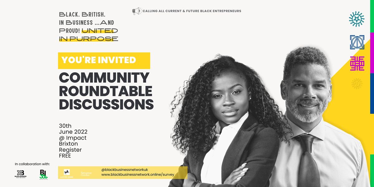 Black. British. In Business... And Proud! United in Purpose Roundtable