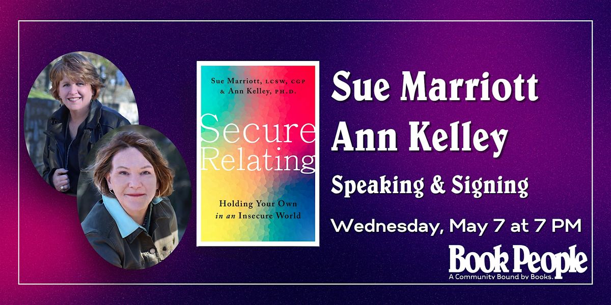 BookPeople Presents: Sue Marriott and Ann Kelley - Secure Relating