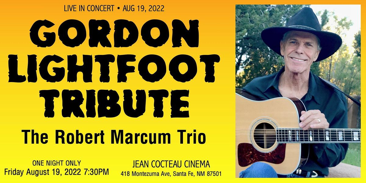 GORDON LIGHTFOOT TRIBUTE CONCERT - The Robert Marcum Trio