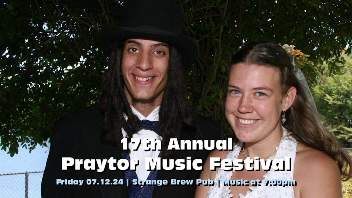 17th Annual Praytor Music Festival