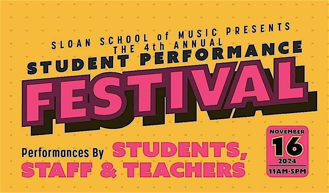 Sloan School of Music Presents: The 4th Annual Student Performance Festival