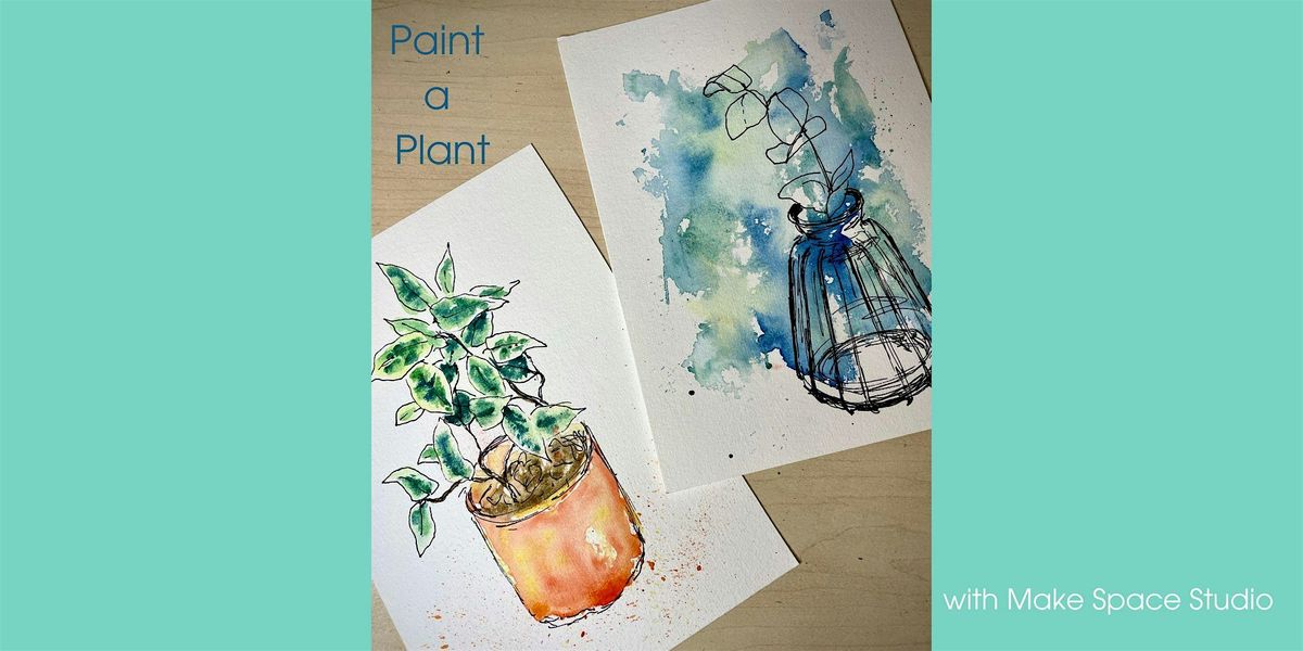 Paint a Plant with Make Space Studio