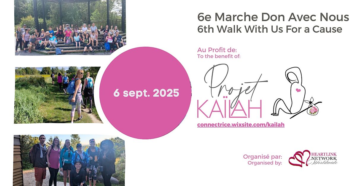 PROJET KA\u00cfLAH : 6e MARCHE DON AVEC NOUS \/ 6th WALK WITH US FOR A CAUSE