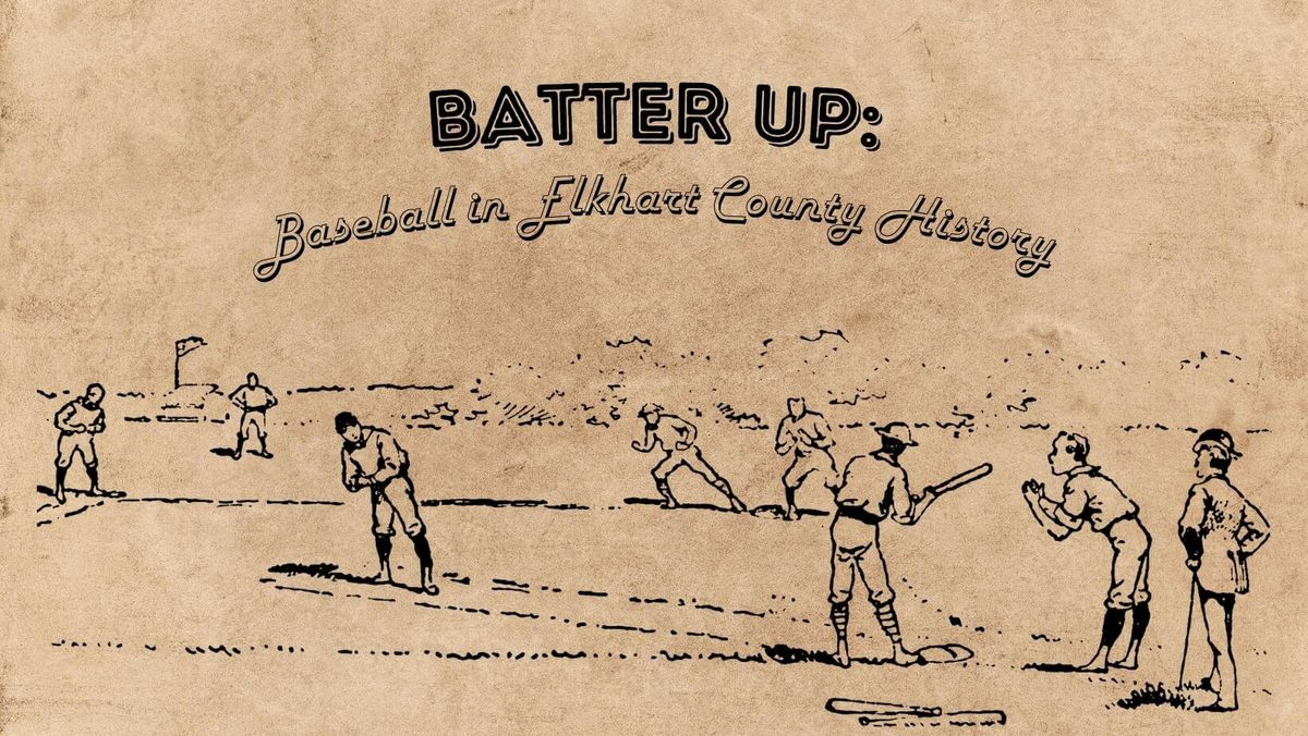 Batter Up: Baseball in Elkhart County History