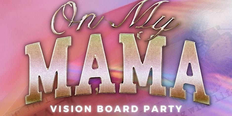 BGL's On My Mama: Vision Board Party