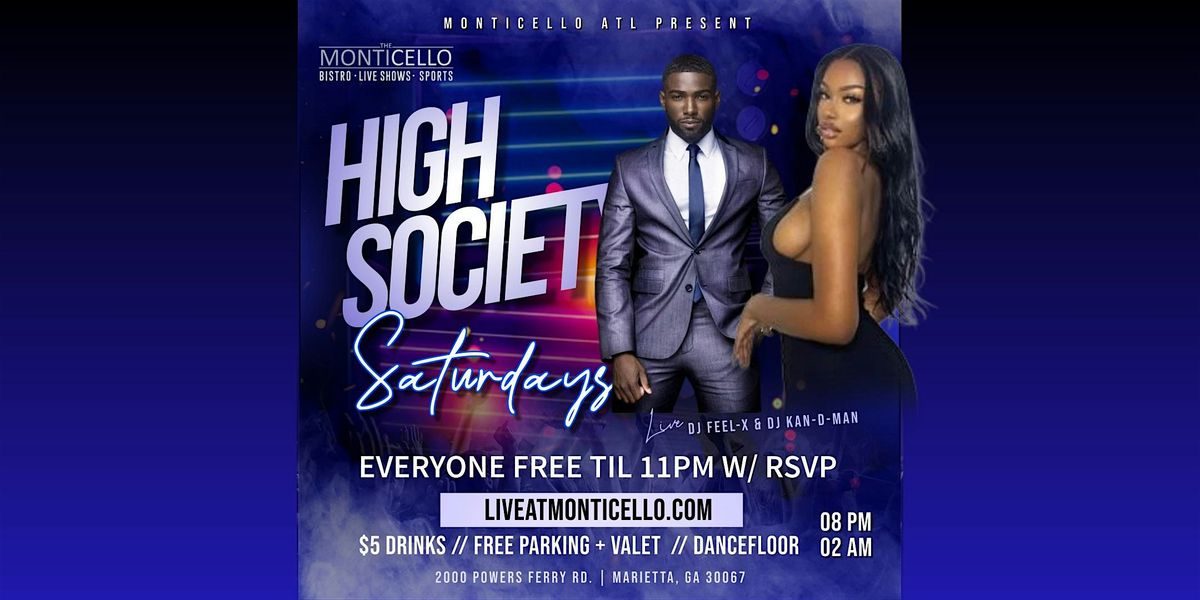 HIGH SOCIETY SATURDAYS EVERYONE FREE TIL 11PM W\/ RSVP