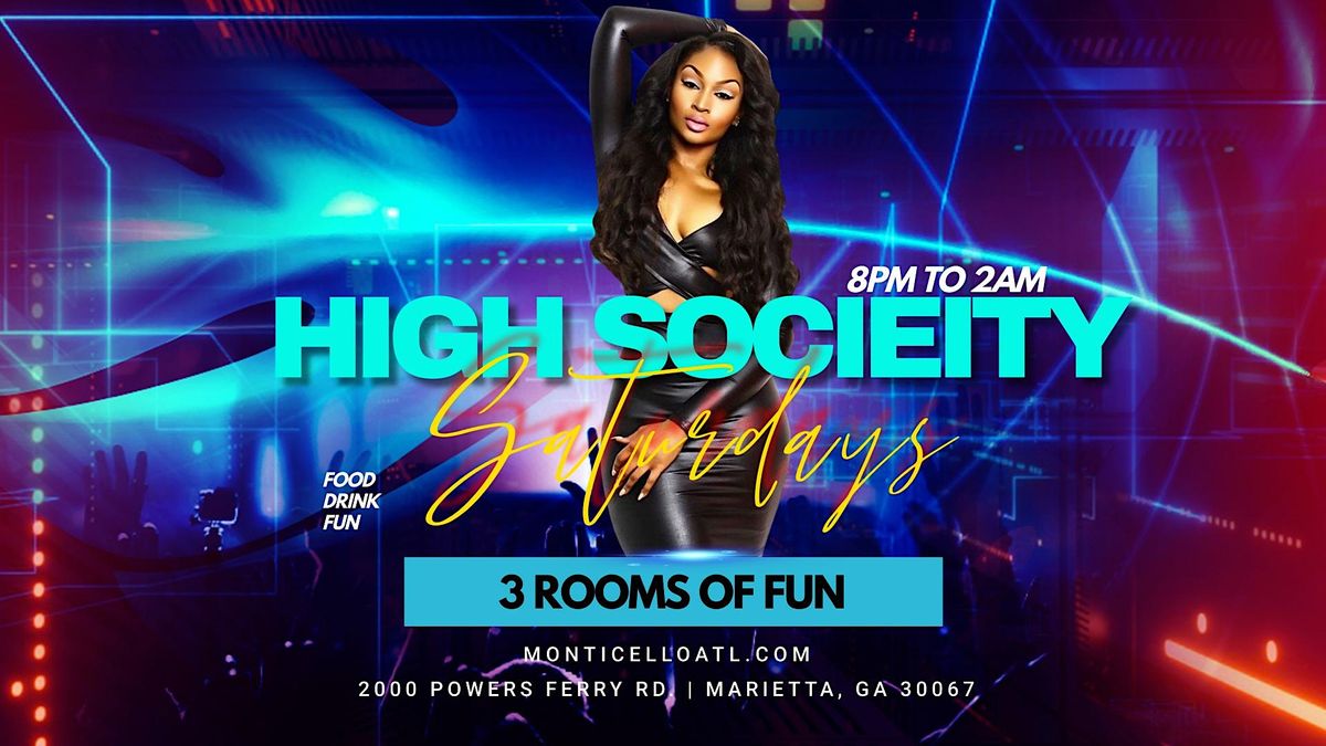 HIGH SOCIETY SATURDAYS! THE BIGGEST GROWN N SEXY PARTY IN THE C; -RSVP NOW!