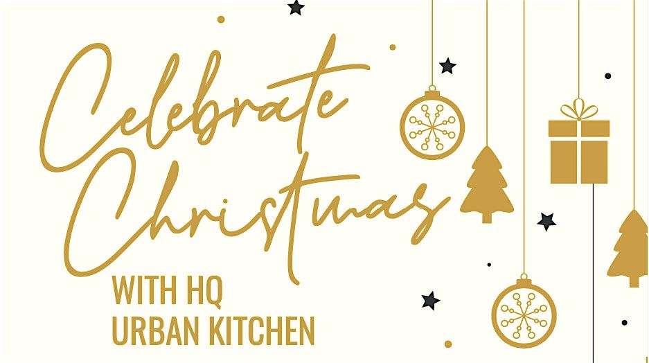 Christmas at HQ Urban Kitchen