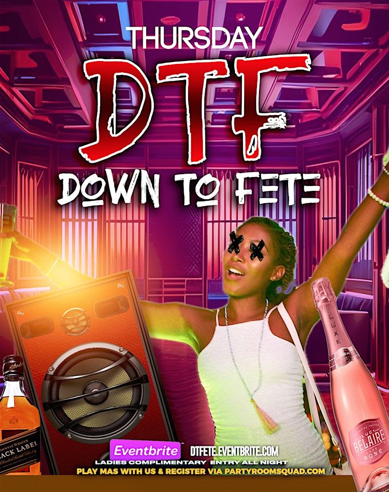 DOWN TO FETE - LADIES FREE BEFORE 12AM W\/RSVP - SOCA x DANCEHALL + MORE