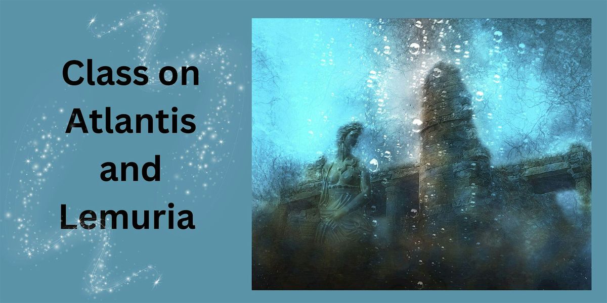 Atlantis and Lemuria; the Myths and Magick