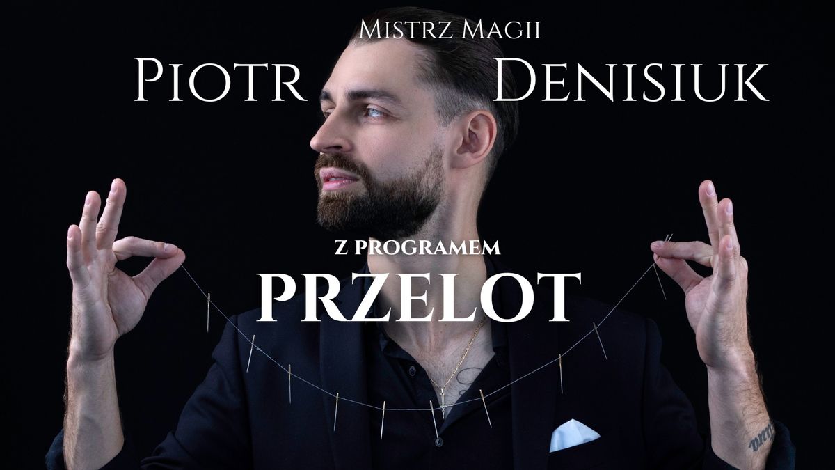 Magiczne Show PRZELOT - Gorz\u00f3w Wielkopolski 17.01