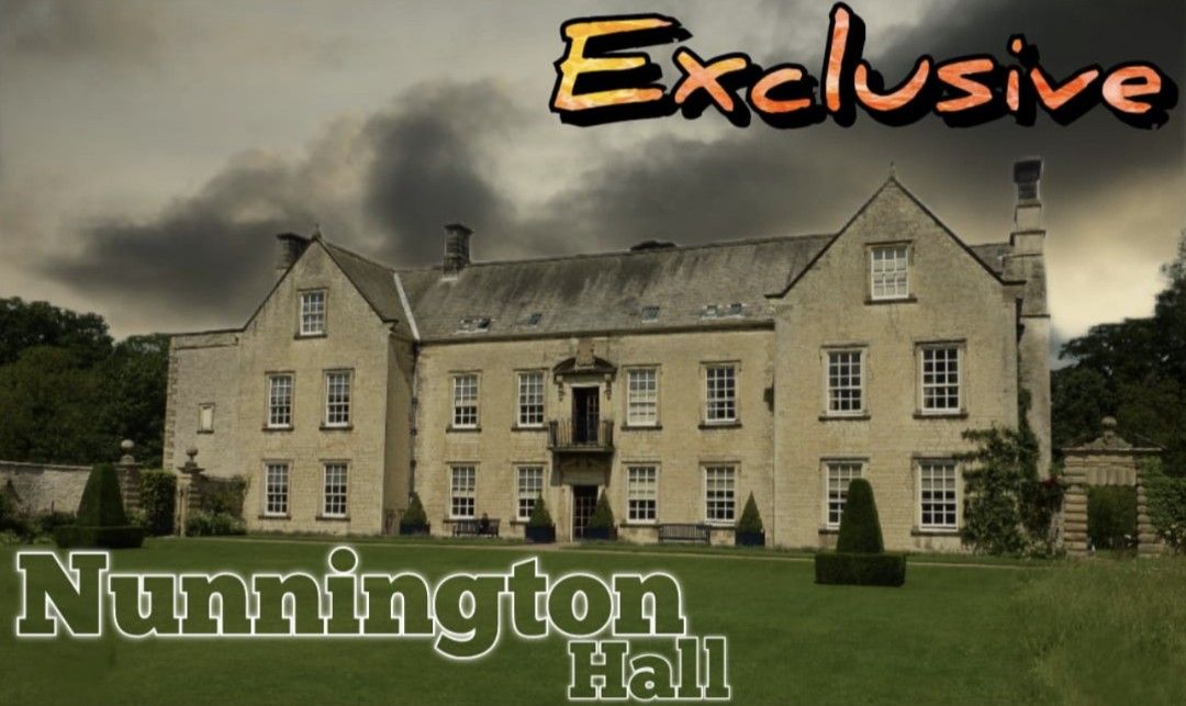 SOLD OUT Ghost hunt \u2022 Nunnington Hall \u2022 Saturday 12th October 9-2am