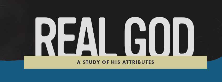 REAL GOD - A study of His attributes 