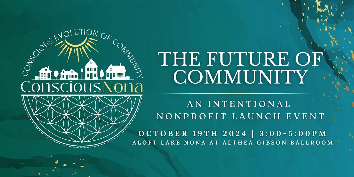 The Future of Community: Introducing Conscious Nona