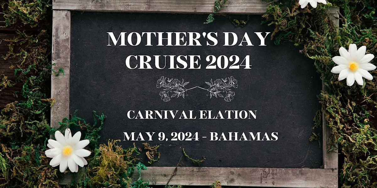 Mother's Day Cruise 2024