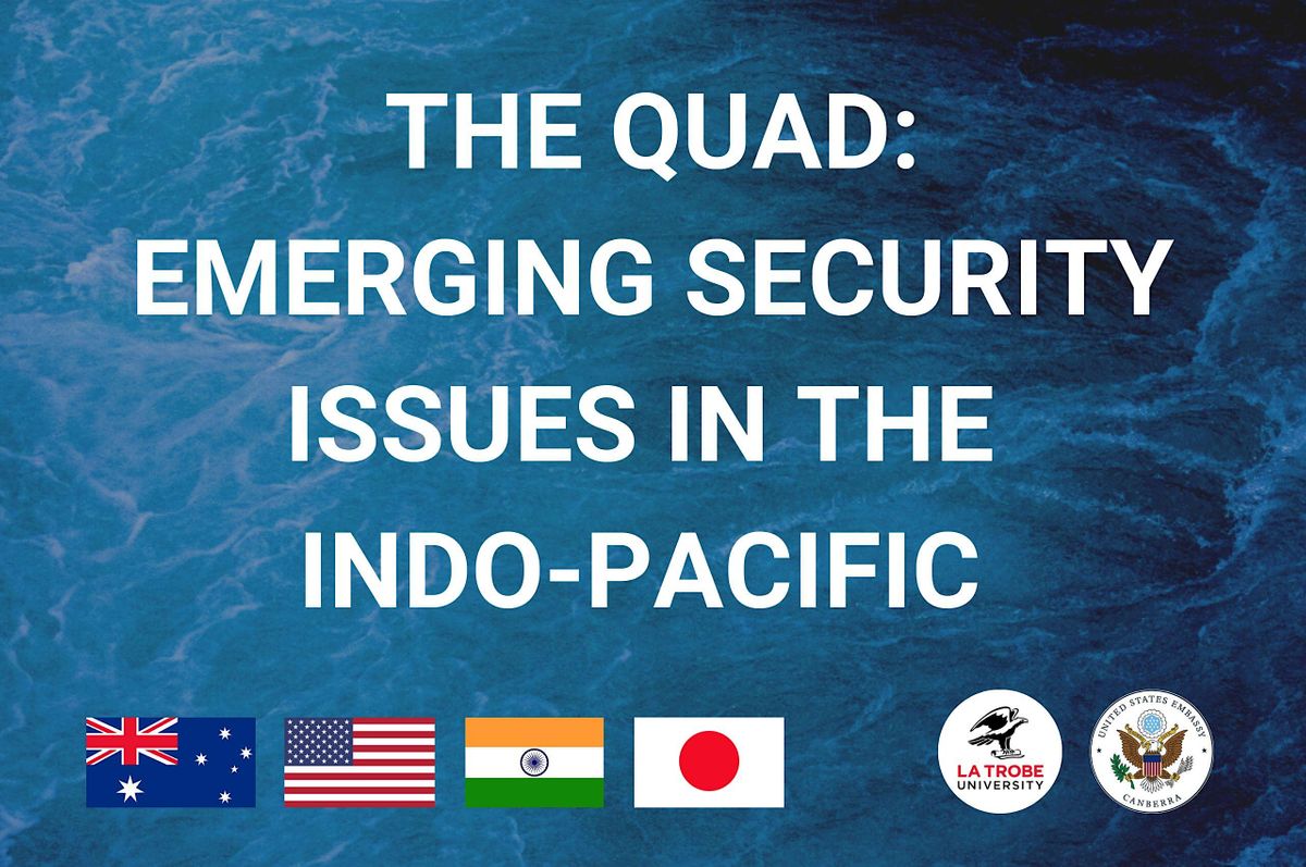 The Quad: Emerging Security Issues in the Indo-Pacific