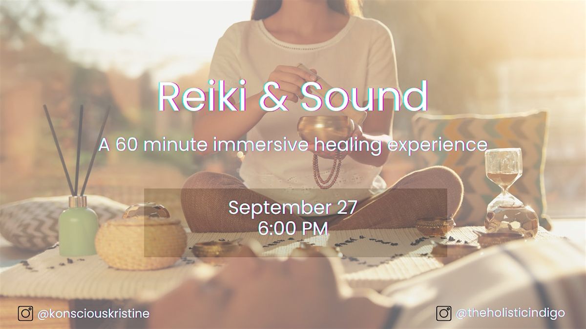 Reiki & Sound: A 60 minute immersive healing experience