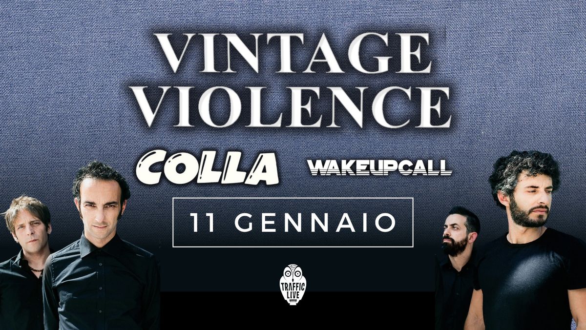 VINTAGE VIOLENCE (Indie Punk) + COLLA (Hard Pop Punk) + WakeUpCall (Alternative Rock) @ Traffic Roma