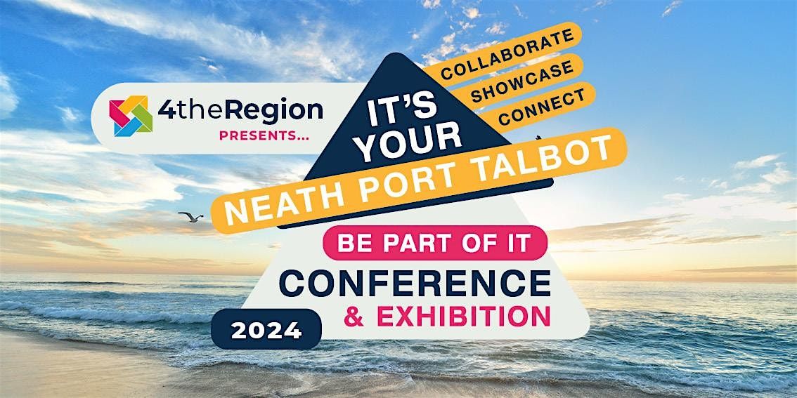 It's Your Neath Port Talbot - 4theRegion Conference