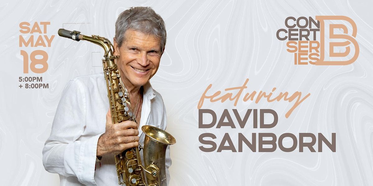 Brothers Concert Series continues featuring 6x-Grammy winner David Sanborn