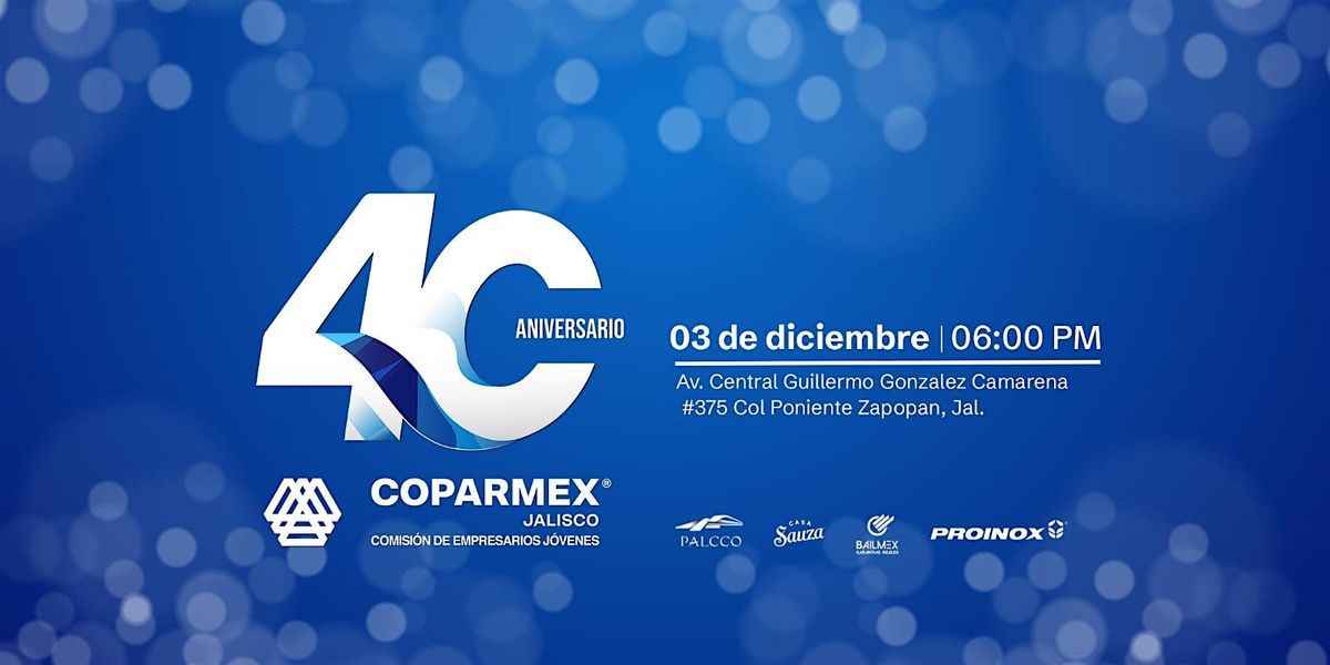 40\u00b0 Aniversario de la Comisi\u00f3n de J\u00f3venes Empresarios COPARMEX Jalisco