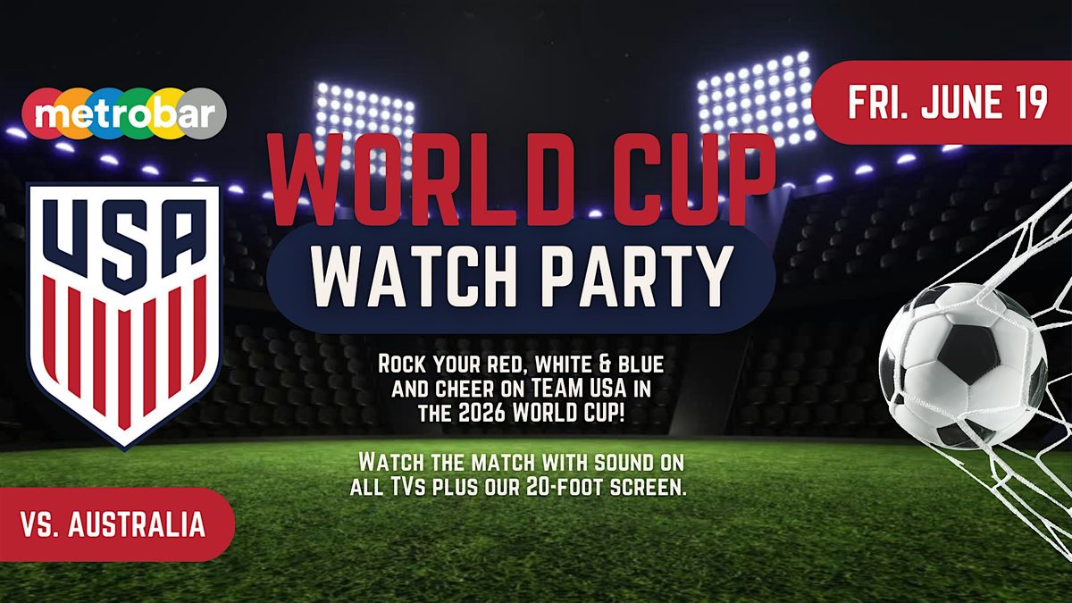 World Cup USA Watch Party vs. Australia on Juneteenth