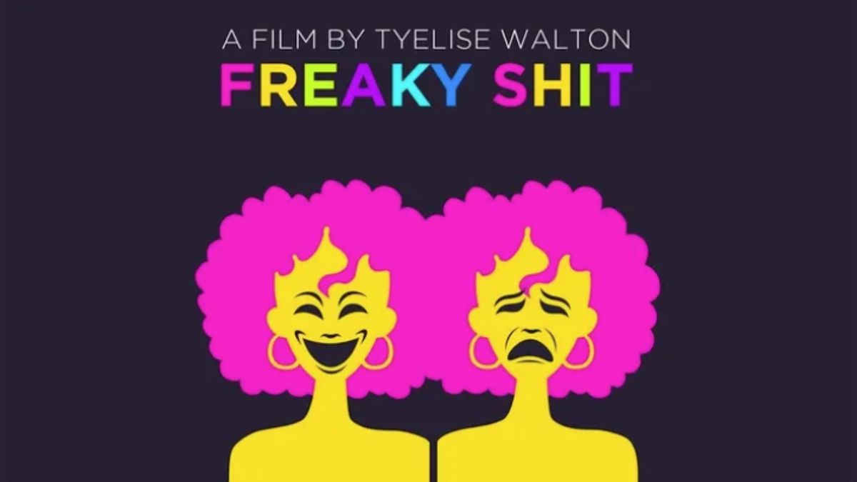 Film Screening: Freaky Sh!t (a film by Tyelise Walton), Big Couch, New ...