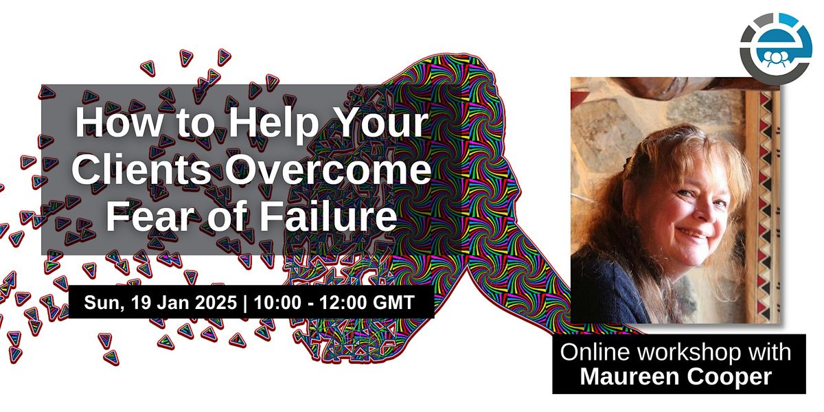 How to Help Your Clients Overcome Fear of Failure - Maureen Cooper