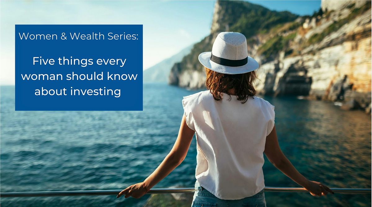 Wine, Women and Wealth: Five things every woman should know about investing