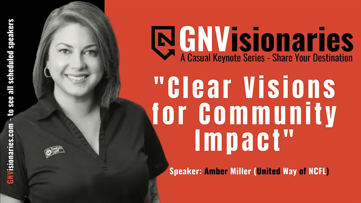 "Clarity" - Amber Miller - CEO - United Way of NCFL