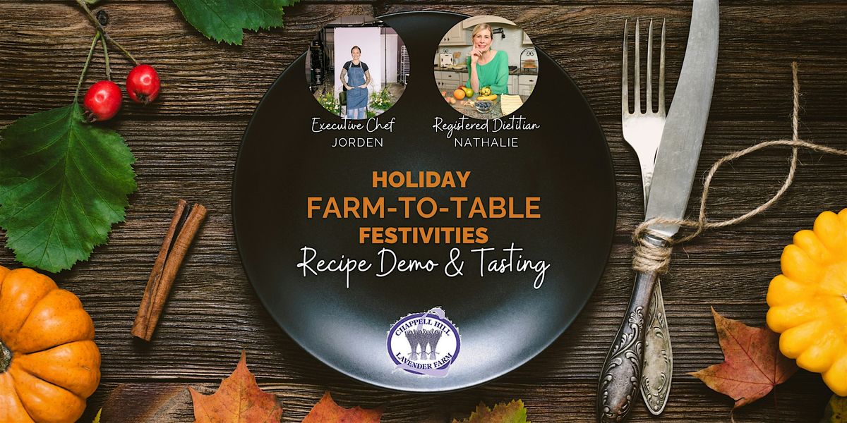 Holiday Farm-to-Table Festivities: Recipe Demo & Food Tasting