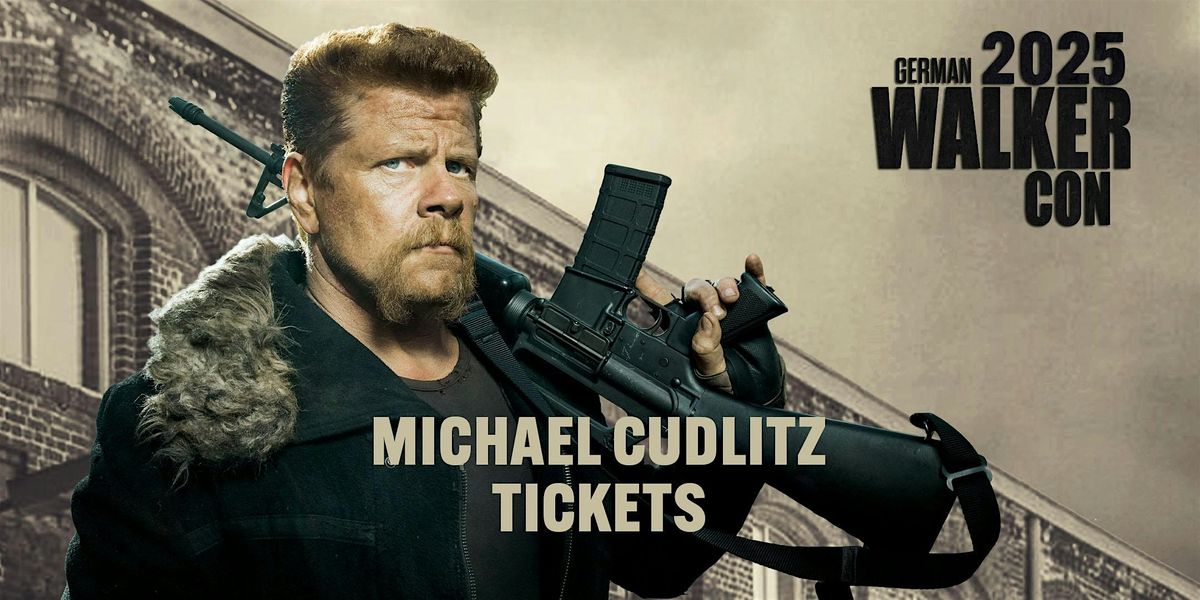 Michael Cudlitz Tickets @ German Walker Con 2025