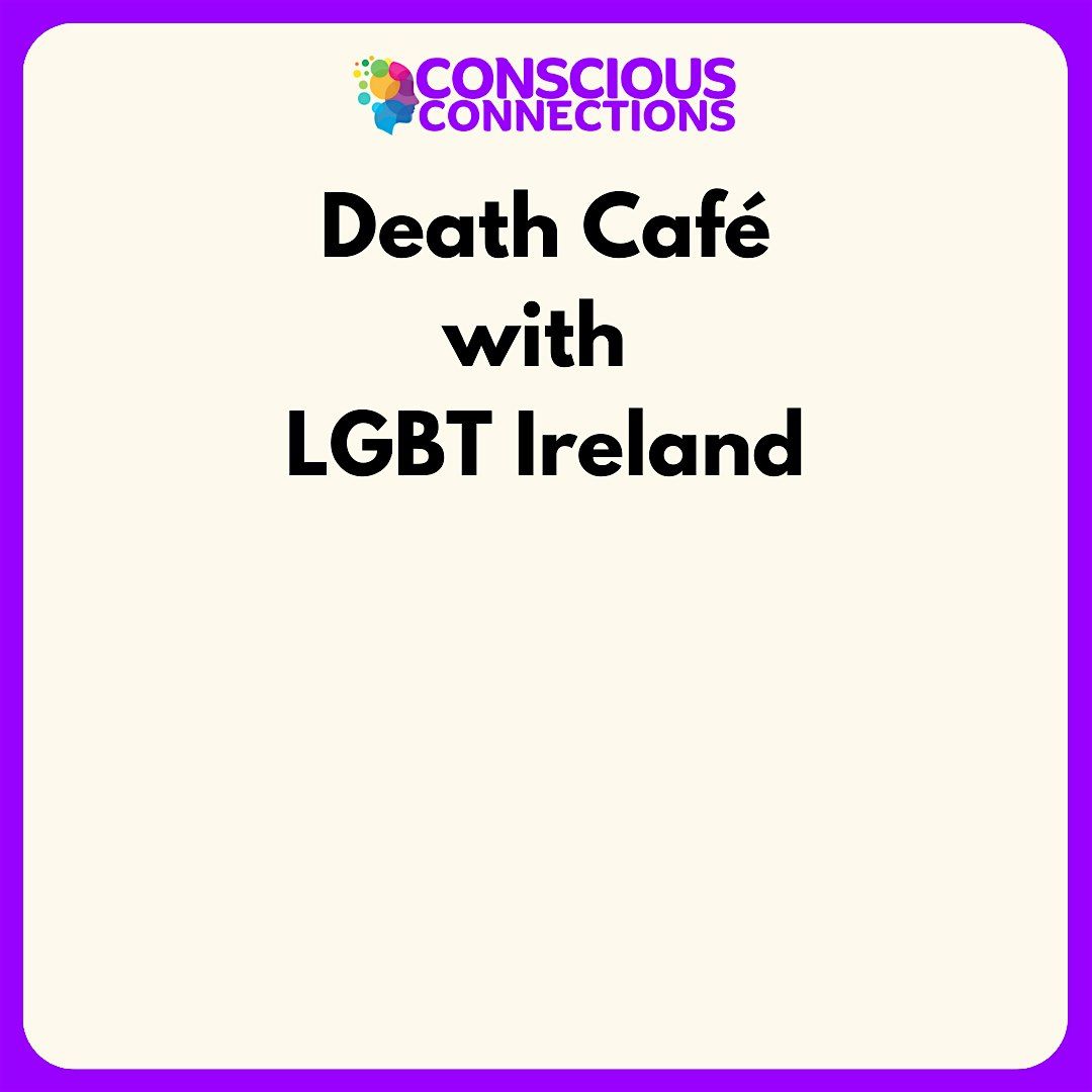 Death Caf\u00e9 with LGBT Ireland