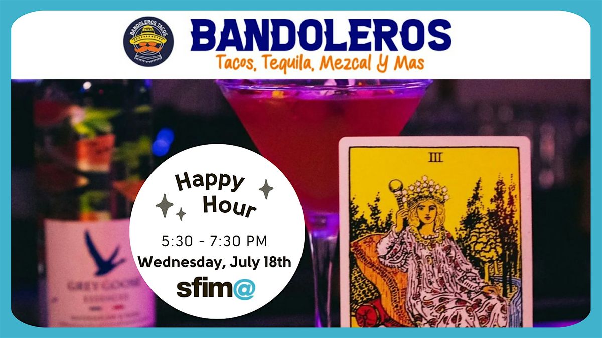 Tacos, Tequila and Marketing! SFIMA Summer Happy Hour