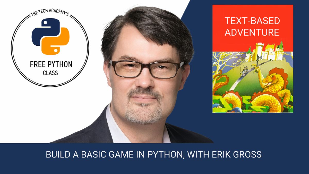 May 24: Make Your Own Adventure Game in Python, with Erik Gross
