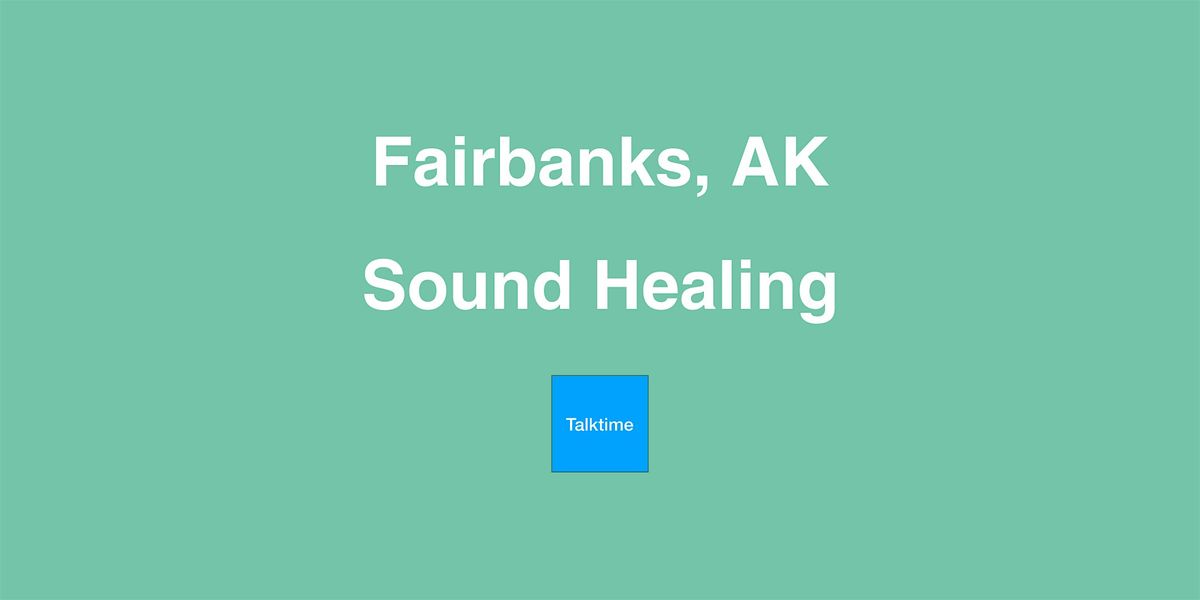 Sound Healing - Fairbanks