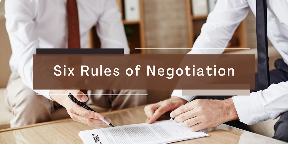 Six Rules of Negotiation