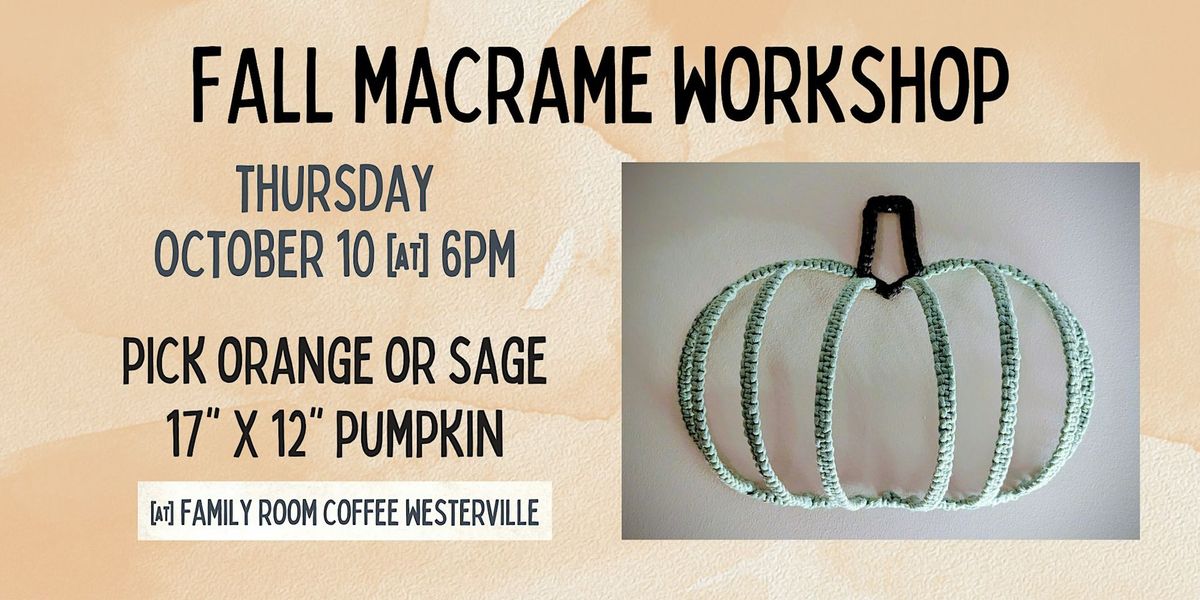 FALL Pumpkin Macrame Workshop @ Family Room Coffee