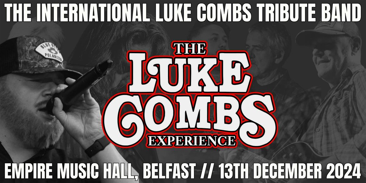 The Luke Combs Experience Is Back In Belfast!