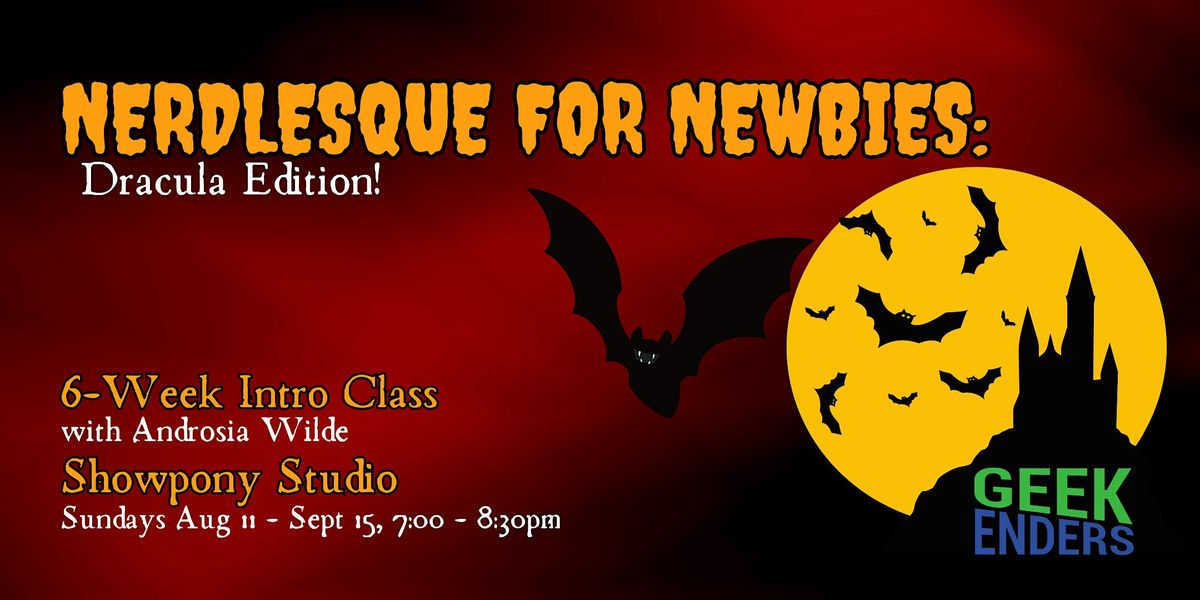 Nerdlesque for Newbies: Dracula Edition! [COHORT 2]