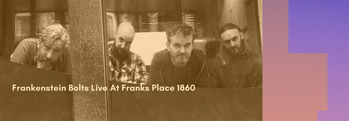 Frankenstein Bolts Live At Franks Place 1860