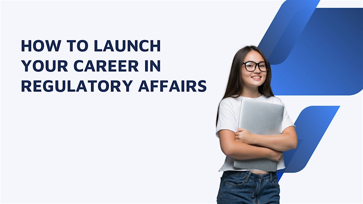 How to launch your career in Regulatory Affairs