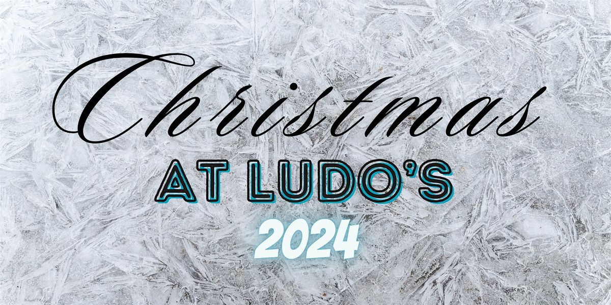 Christmas at Ludo's