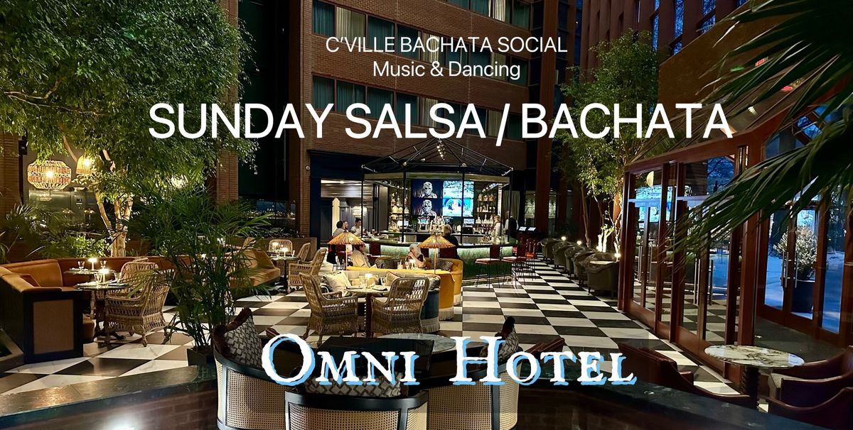 Sunday Salsa\/Bachata at The Omni Hotel