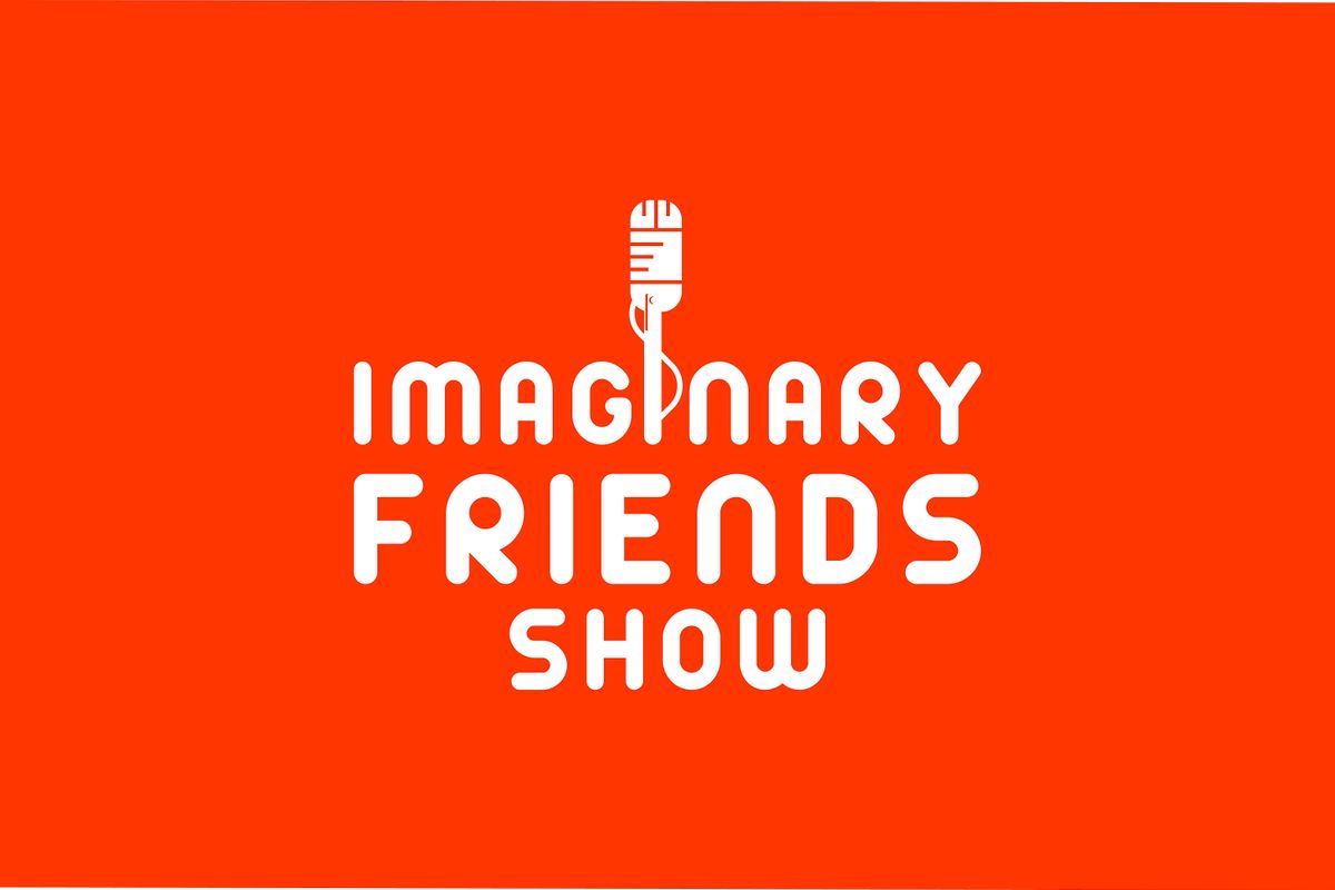 Imaginary Friends Show: Comedy Night